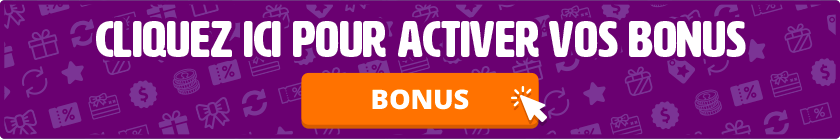cliquez ici pour activer vos bonus